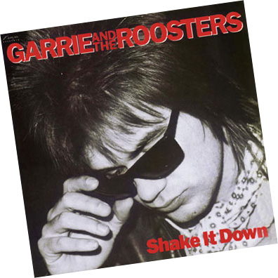 Garrie And The Roosters - Shake It Down